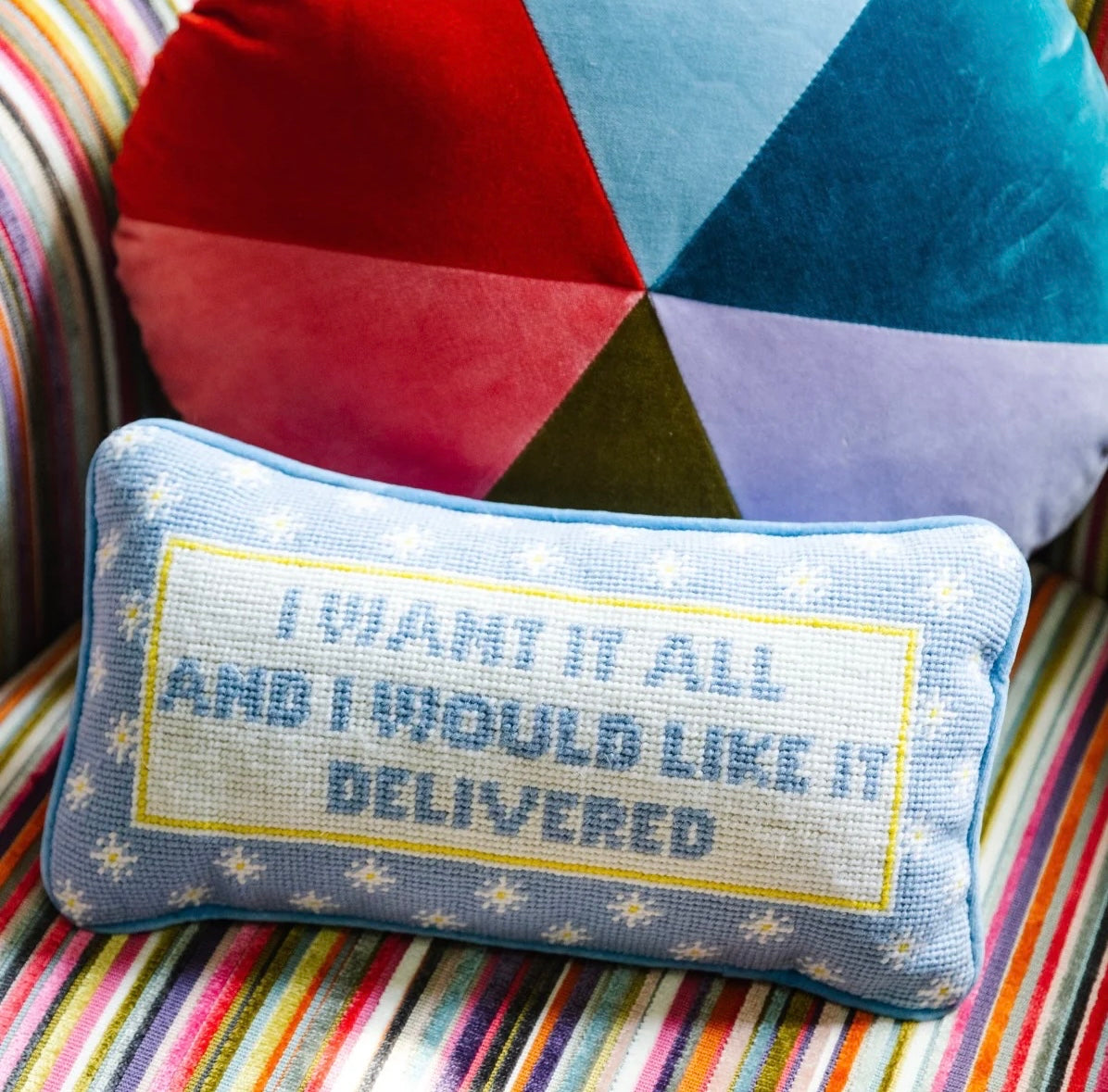 Furbish: I Want It All Needlepoint Pillow