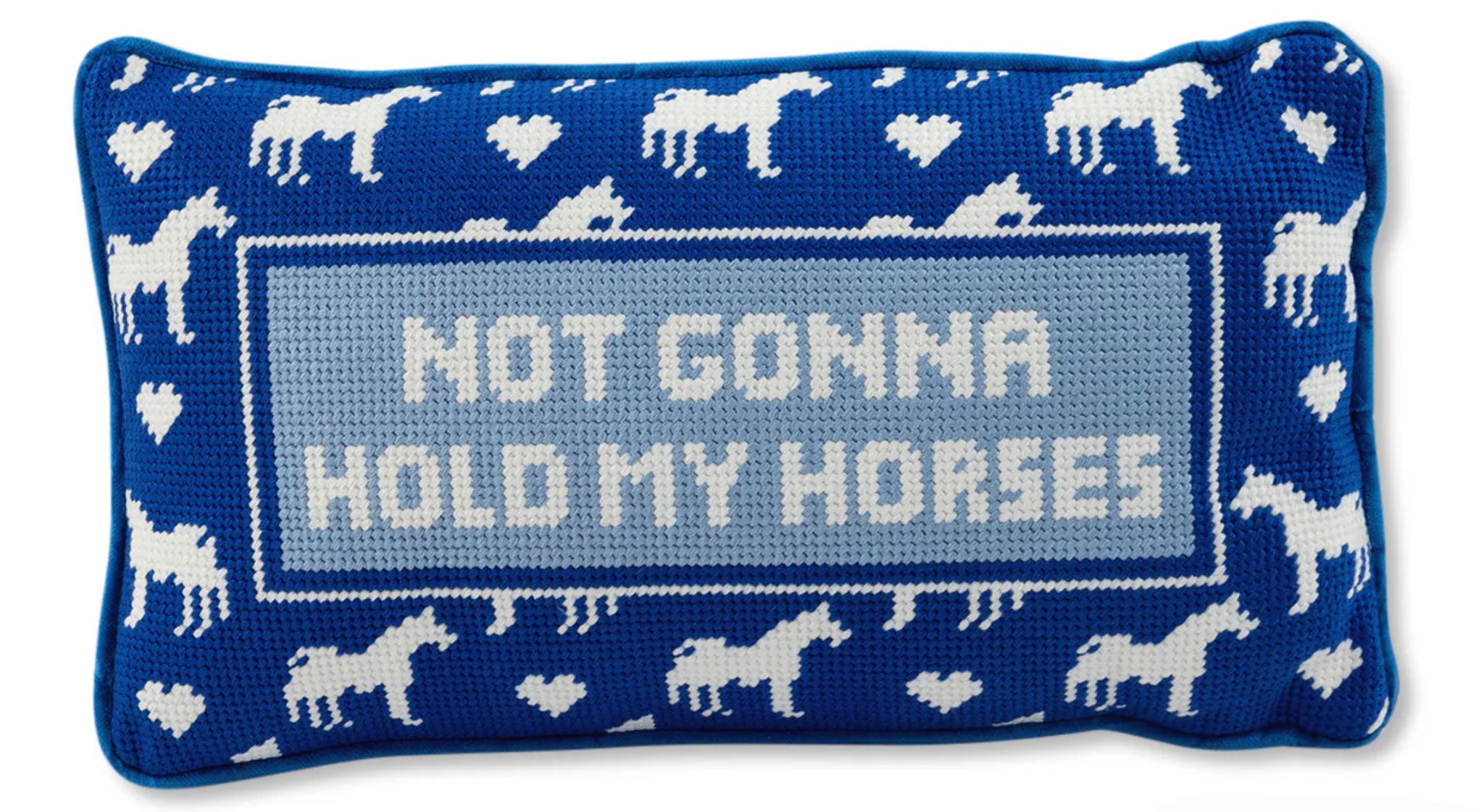 Not gonna hold my horses needlepoint pillow